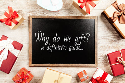Why do we Gift? a definitive guide...